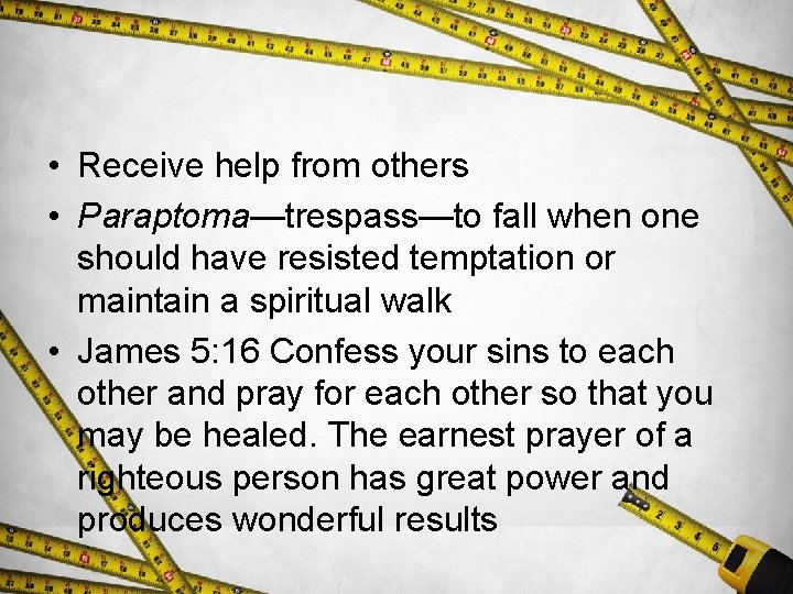  • Receive help from others • Paraptoma—trespass—to fall when one should have resisted