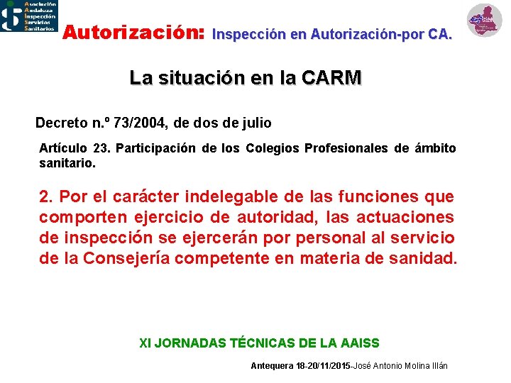 Autorización: Inspección en Autorización-por CA. La situación en la CARM Decreto n. º 73/2004,