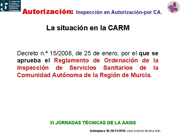 Autorización: Inspección en Autorización-por CA. La situación en la CARM Decreto n. º 15/2008,