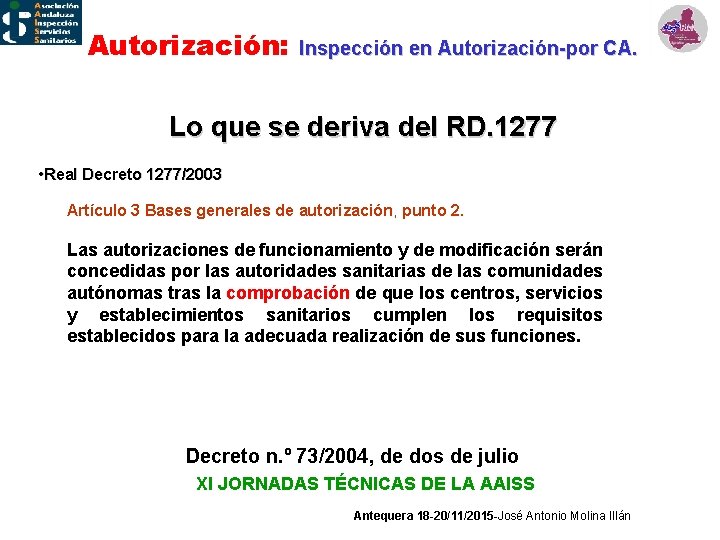 Autorización: Inspección en Autorización-por CA. Lo que se deriva del RD. 1277 • Real