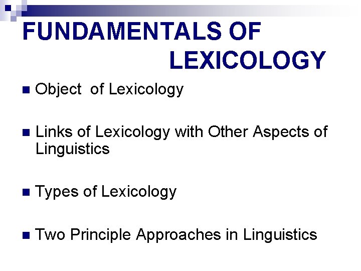 FUNDAMENTALS OF LEXICOLOGY Object of Lexicology Links of Lexicology with Other Aspects of Linguistics