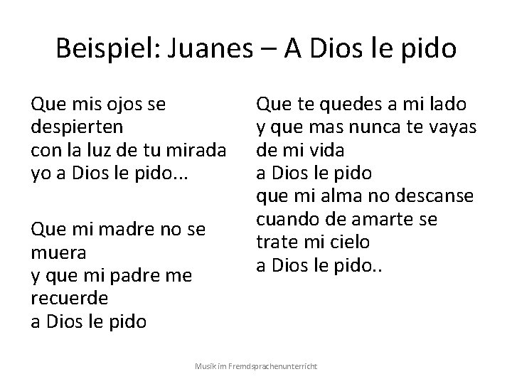 Beispiel: Juanes – A Dios le pido Que mis ojos se despierten con la
