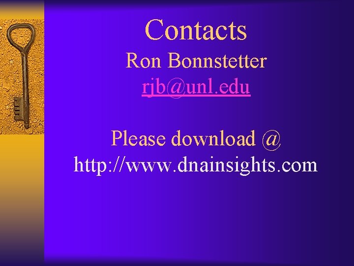 Contacts Ron Bonnstetter rjb@unl. edu Please download @ http: //www. dnainsights. com 