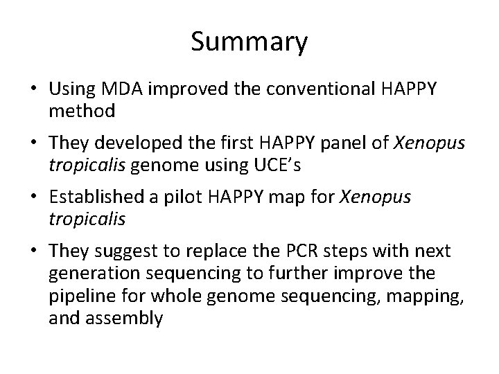 Summary • Using MDA improved the conventional HAPPY method • They developed the first