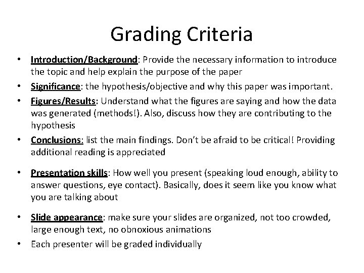 Grading Criteria • Introduction/Background: Provide the necessary information to introduce the topic and help