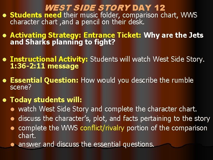WEST SIDE STORY DAY 12 l Students need their music folder, comparison chart, WWS