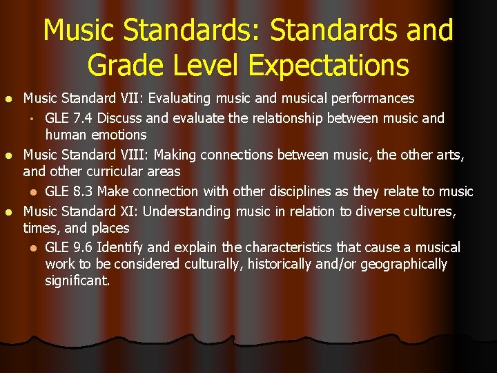 Music Standards: Standards and Grade Level Expectations Music Standard VII: Evaluating music and musical