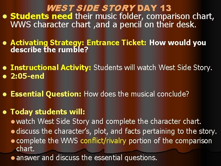 WEST SIDE STORY DAY 13 l Students need their music folder, comparison chart, WWS
