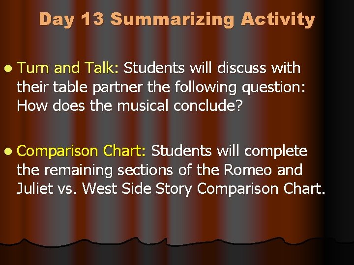Day 13 Summarizing Activity l Turn and Talk: Students will discuss with their table