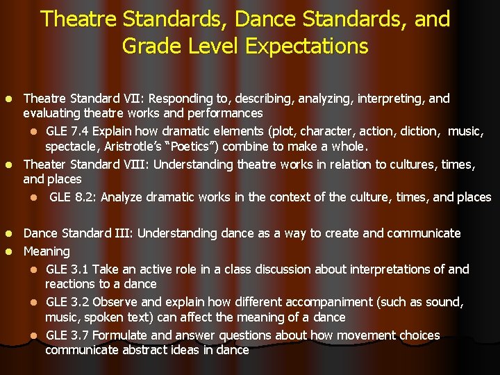 Theatre Standards, Dance Standards, and Grade Level Expectations Theatre Standard VII: Responding to, describing,