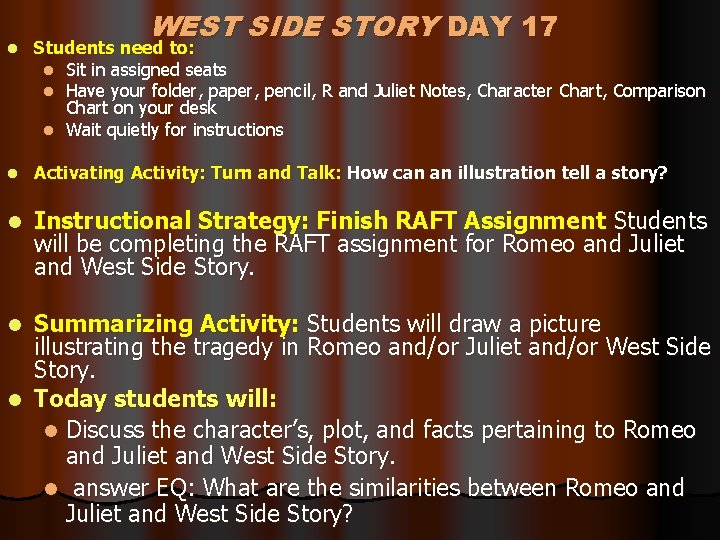 WEST SIDE STORY DAY 17 l Students need to: l Sit in assigned seats