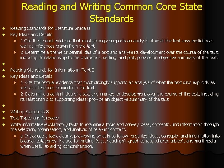 Reading and Writing Common Core State Standards l l l l l Reading Standards