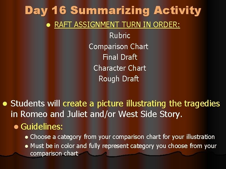 Day 16 Summarizing Activity l l RAFT ASSIGNMENT TURN IN ORDER: Rubric Comparison Chart