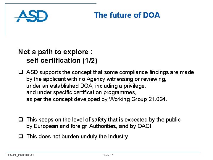 The future of DOA Not a path to explore : self certification (1/2) q