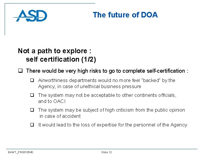 The future of DOA Not a path to explore : self certification (1/2) q