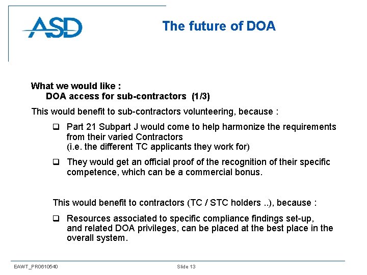 The future of DOA What we would like : DOA access for sub-contractors (1/3)