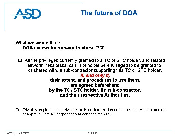 The future of DOA What we would like : DOA access for sub-contractors (2/3)
