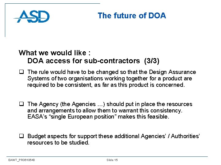 The future of DOA What we would like : DOA access for sub-contractors (3/3)