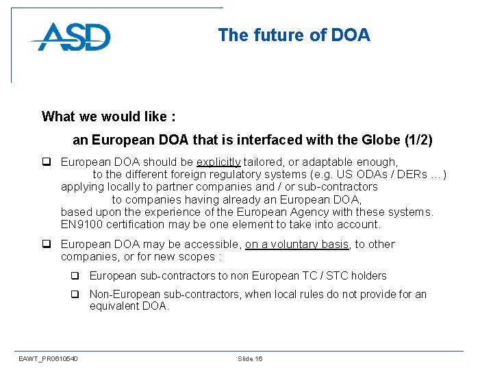 The future of DOA What we would like : an European DOA that is