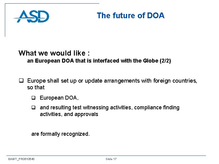 The future of DOA What we would like : an European DOA that is