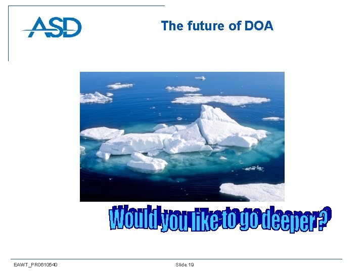 The future of DOA EAWT_PR 0610540 Slide 19 