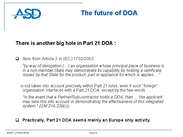 The future of DOA There is another big hole in Part 21 DOA :
