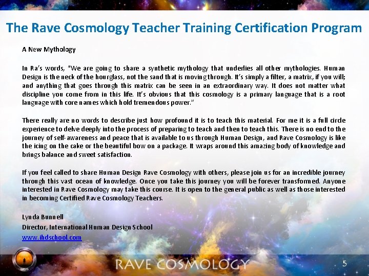 The Rave Cosmology Teacher Training Certification Program A New Mythology In Ra’s words, “We