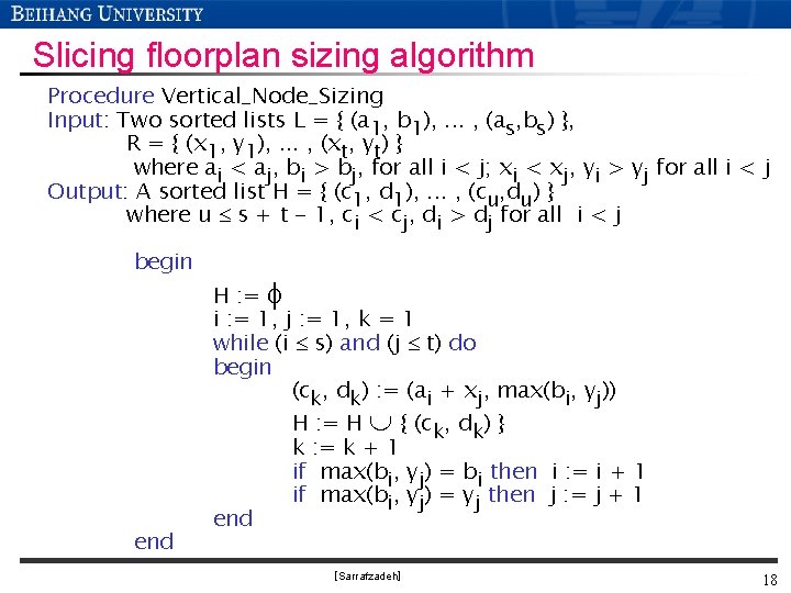 Slicing floorplan sizing algorithm Procedure Vertical_Node_Sizing Input: Two sorted lists L = { (a