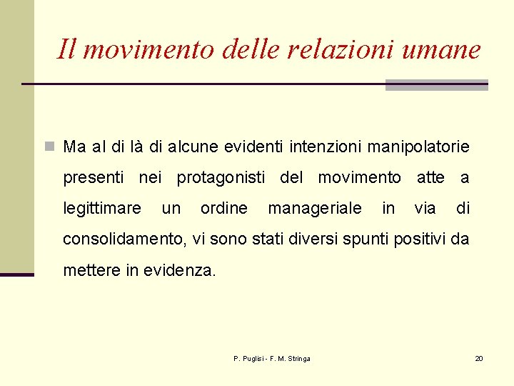 Il movimento delle relazioni umane n Ma al di là di alcune evidenti intenzioni