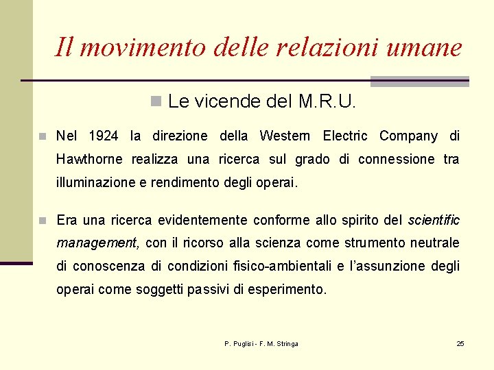 Il movimento delle relazioni umane n Le vicende del M. R. U. n Nel