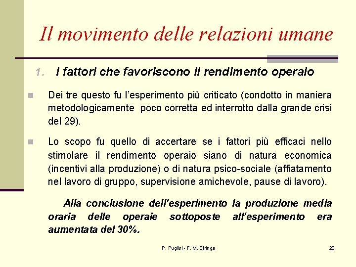 Il movimento delle relazioni umane 1. I fattori che favoriscono il rendimento operaio n