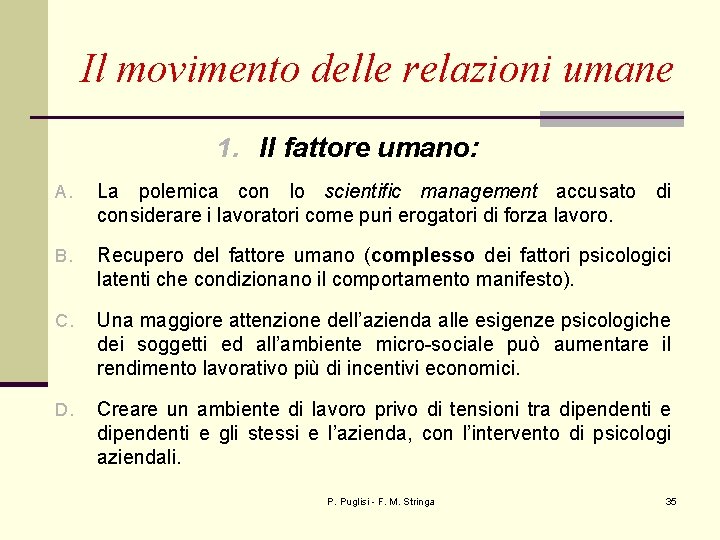 Il movimento delle relazioni umane 1. Il fattore umano: A. La polemica con lo