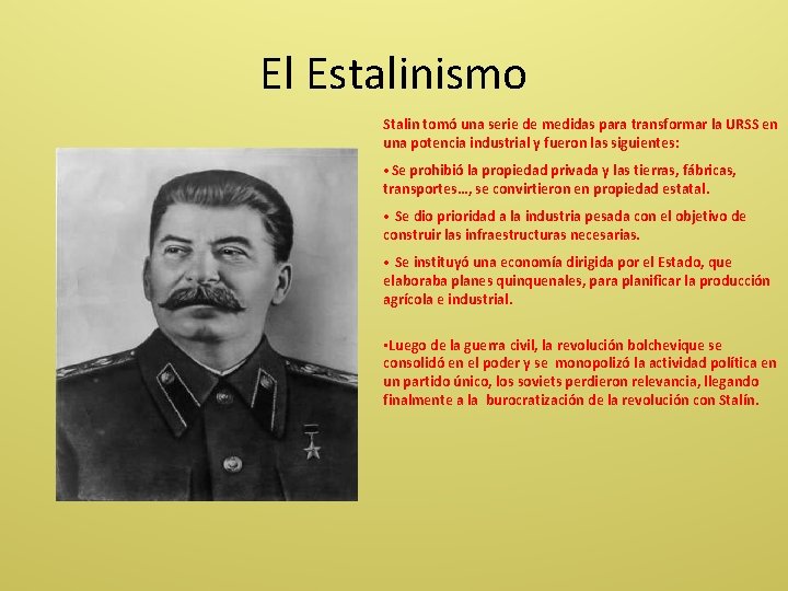 El Estalinismo Stalin tomó una serie de medidas para transformar la URSS en una