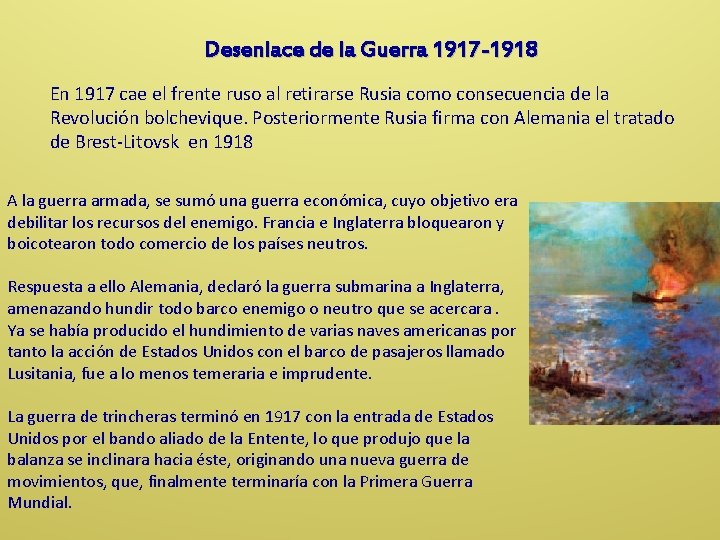 Desenlace de la Guerra 1917 -1918 En 1917 cae el frente ruso al retirarse