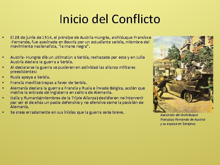 Inicio del Conflicto • El 28 de junio de 1914, el príncipe de Austria-Hungría,