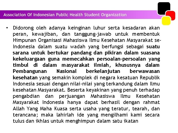  • Didorong oleh adanya keinginan luhur serta kesadaran akan peran, kewajiban, dan tanggung-jawab