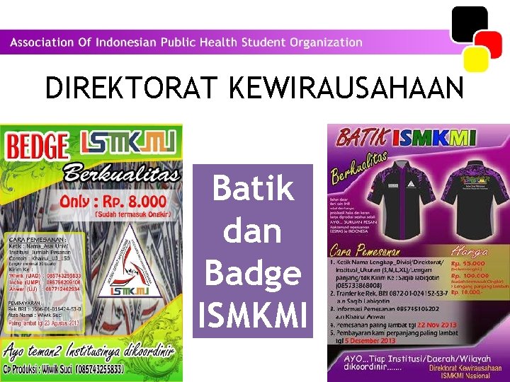 DIREKTORAT KEWIRAUSAHAAN Batik dan Badge ISMKMI 