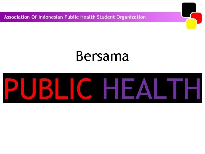 Bersama PUBLIC HEALTH 