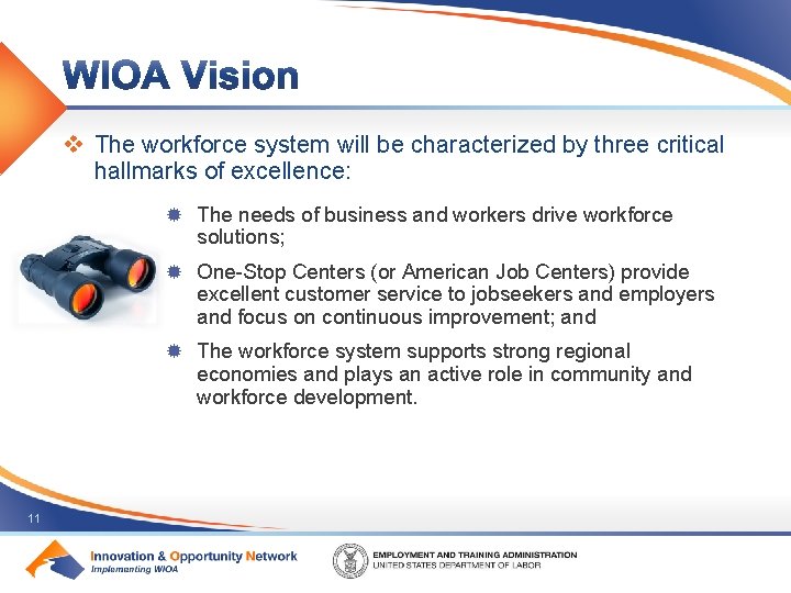 v The workforce system will be characterized by three critical hallmarks of excellence: ®
