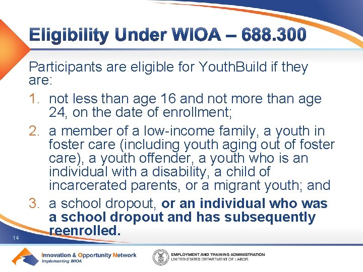 14 Participants are eligible for Youth. Build if they are: 1. not less than