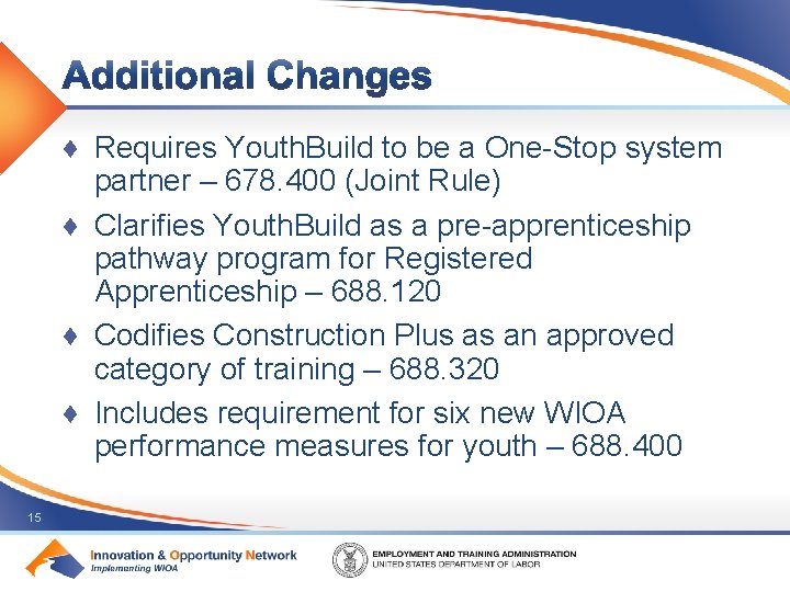 ♦ Requires Youth. Build to be a One-Stop system partner – 678. 400 (Joint