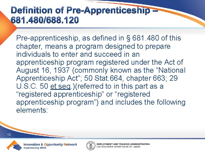 Pre-apprenticeship, as defined in § 681. 480 of this chapter, means a program designed