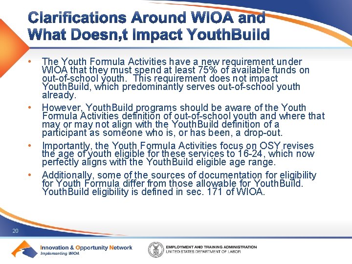  • • 20 The Youth Formula Activities have a new requirement under WIOA