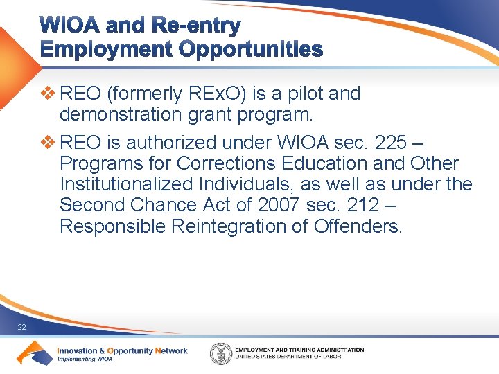 v REO (formerly REx. O) is a pilot and demonstration grant program. v REO