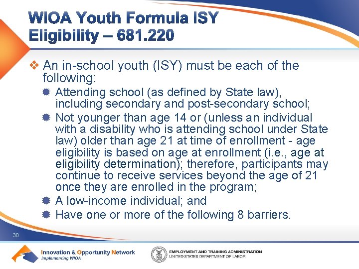 v An in-school youth (ISY) must be each of the following: ® Attending school