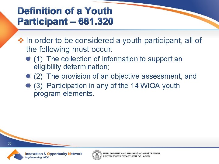 v In order to be considered a youth participant, all of the following must