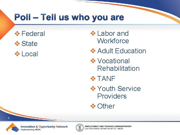 v Federal v State v Local 4 v Labor and Workforce v Adult Education