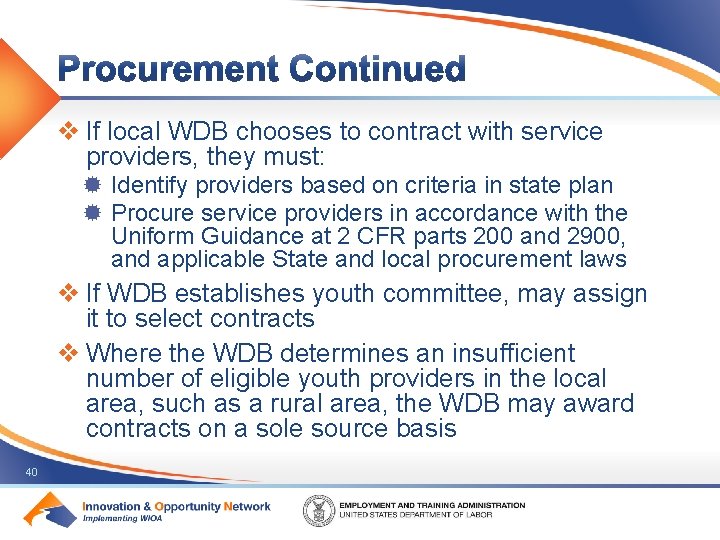 v If local WDB chooses to contract with service providers, they must: ® Identify