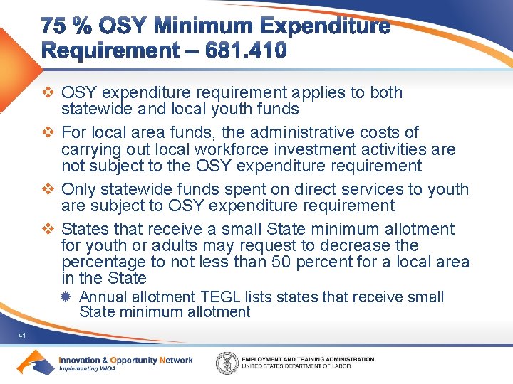 v OSY expenditure requirement applies to both statewide and local youth funds v For