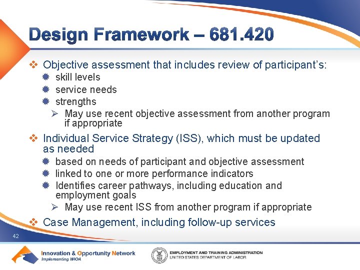 v Objective assessment that includes review of participant’s: ® skill levels ® service needs